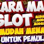 Cara Main Slot Pemula Biar Menang